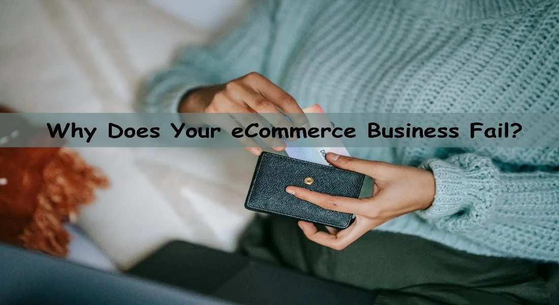 Common Reasons Why eCommerce Business Fails!