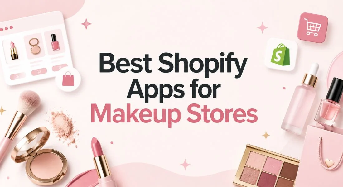 8 Best Shopify Apps for Makeup Stores: Sell Makeup and Beauty Products With Shade, Size, and Formula Variants