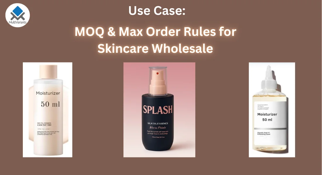 Applying MOQ Rules for Skincare Wholesale & Max Order Quantity Rules in Shopify