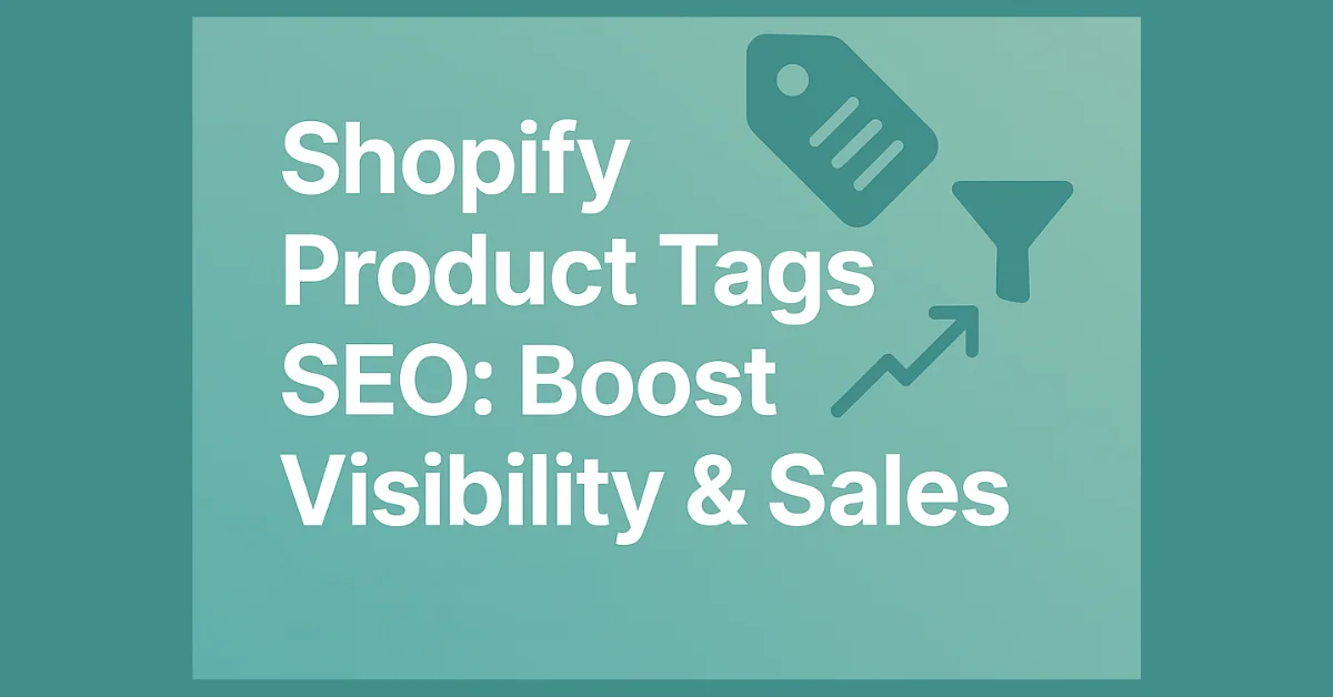 Shopify Product Tags SEO: 2025 Strategies to Dominate Search Results