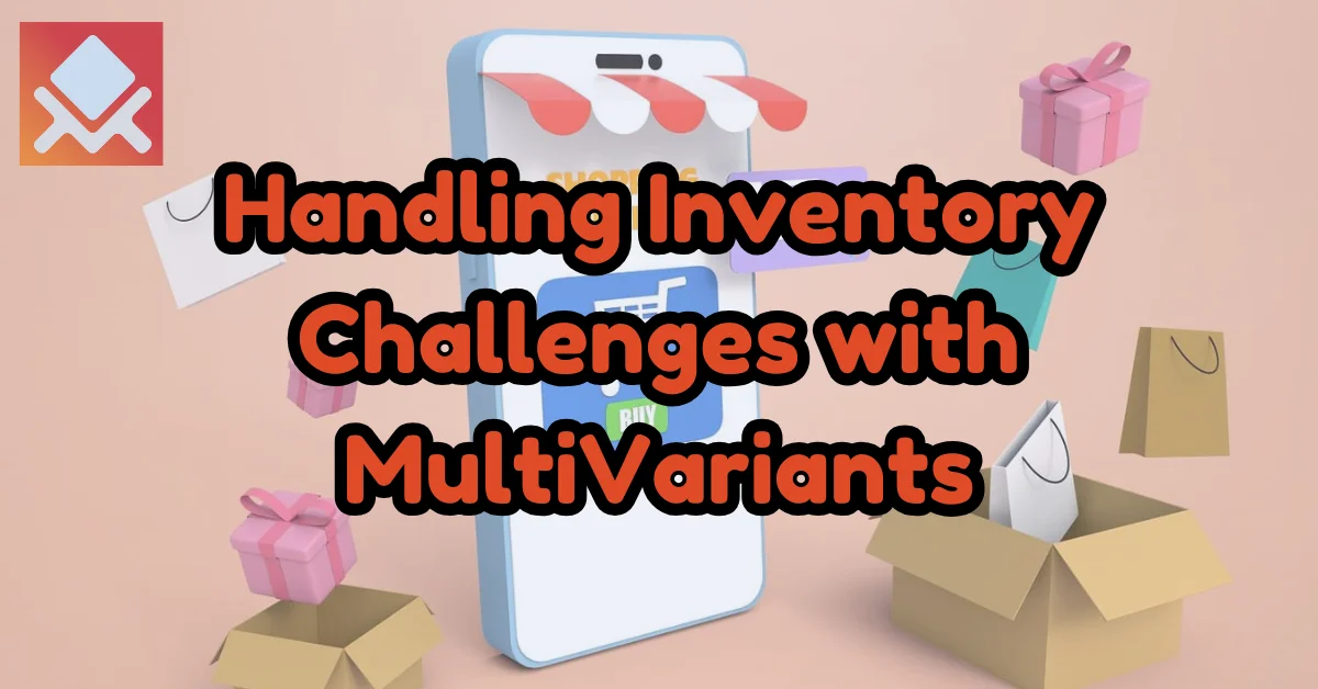 How to Solve Inventory Management Challenges with MultiVariants