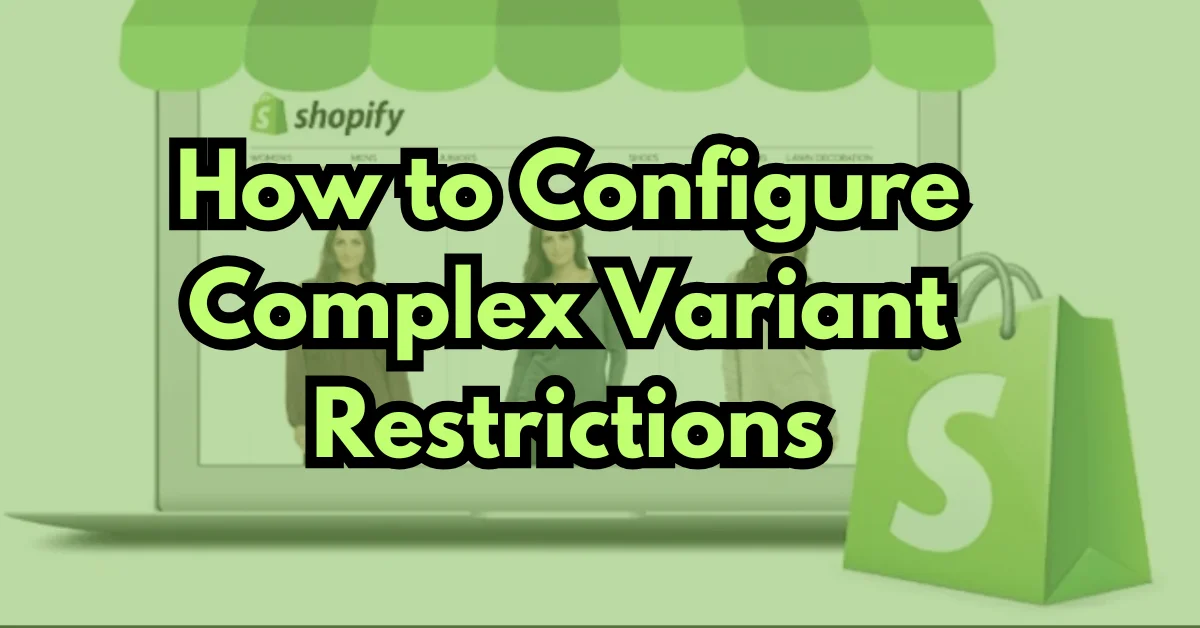 Tips for Configuring Complex Variant Restrictions