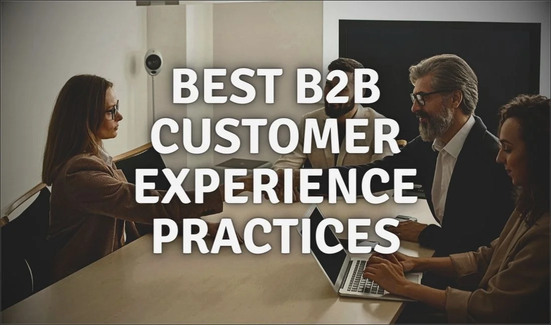 Best B2B Customer Experience Practices For Your Business In 2025