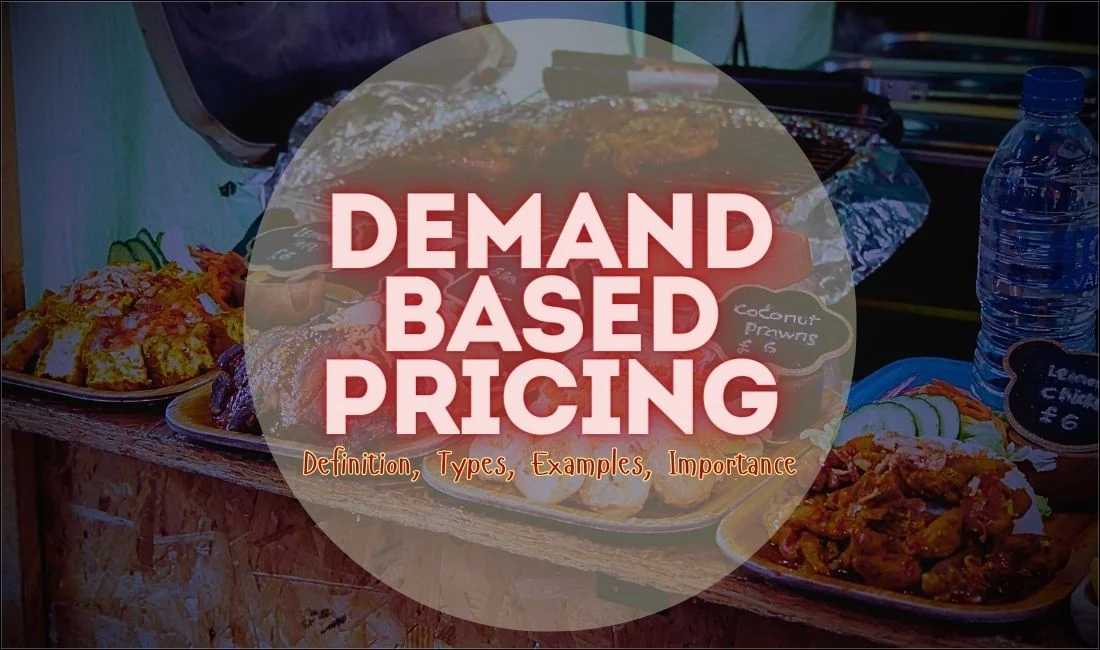 Demand Based Pricing – Definition, Types, And Examples