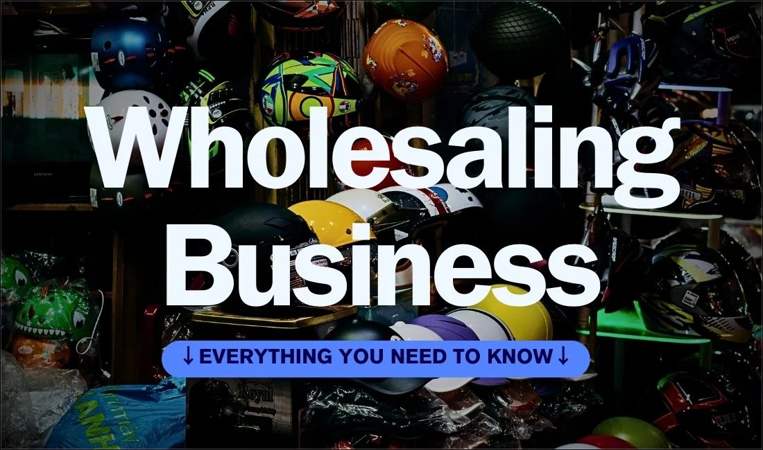 What Is Wholesaling Business: Everything You Need To Know