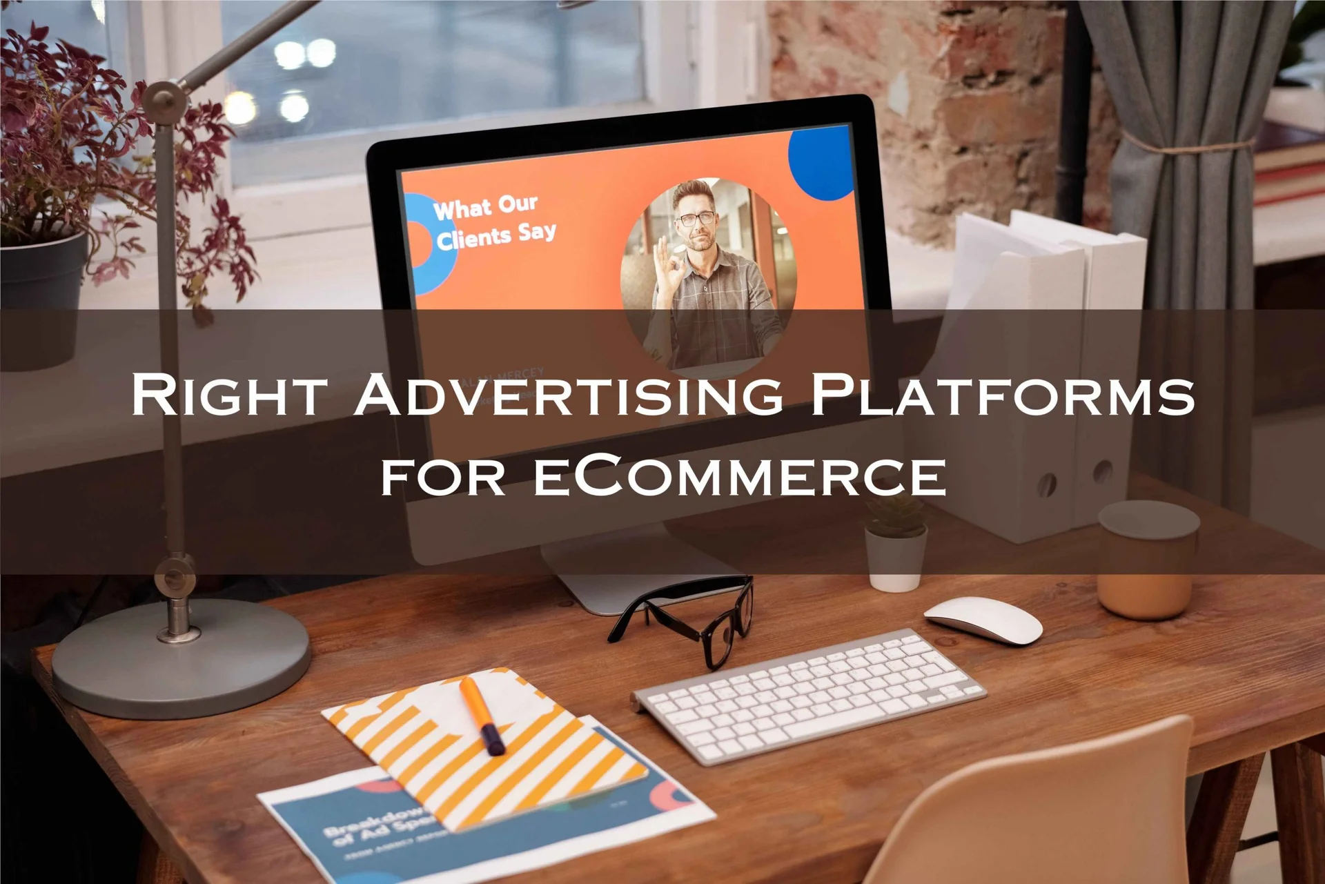 B2B Ecommerce Advertising: Choosing the Right Platforms