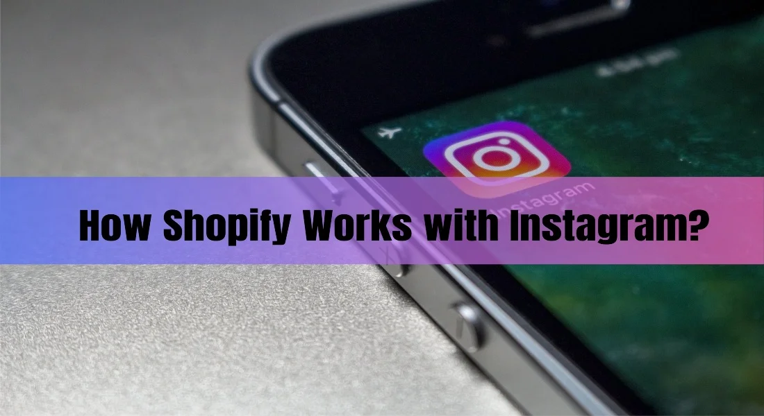 Instagram Traffic Secrets: Know How Shopify Works with Instagram