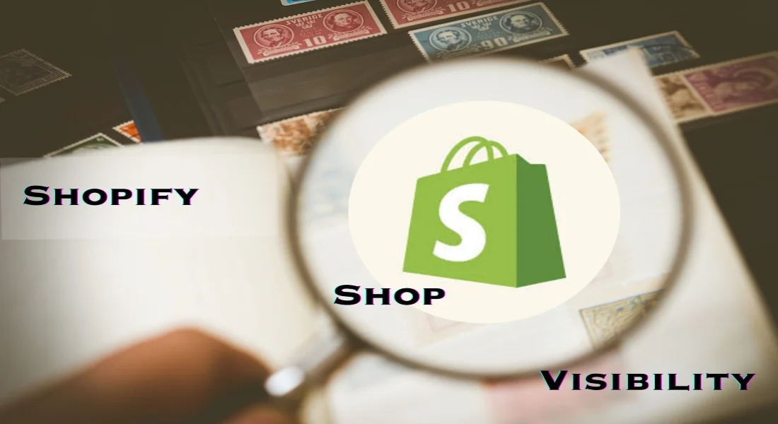 11 Ways to Increase Your New Shopify Store Brand Visibility