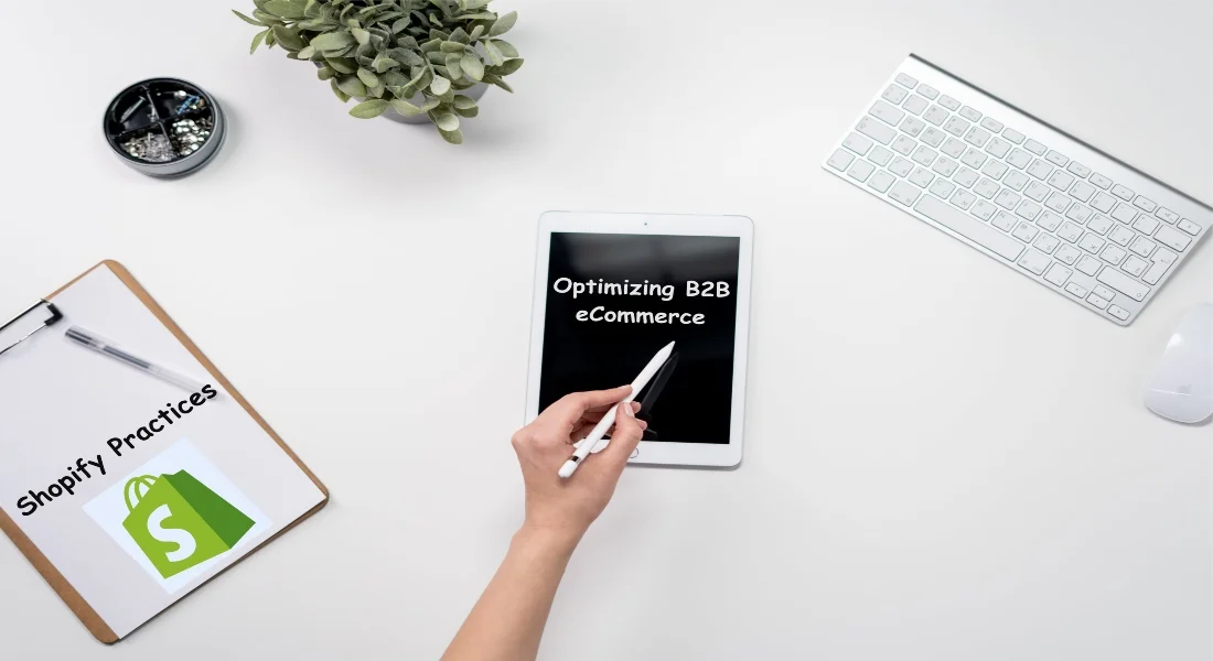 Optimizing B2B eCommerce with 5 Best Practices at Shopify
