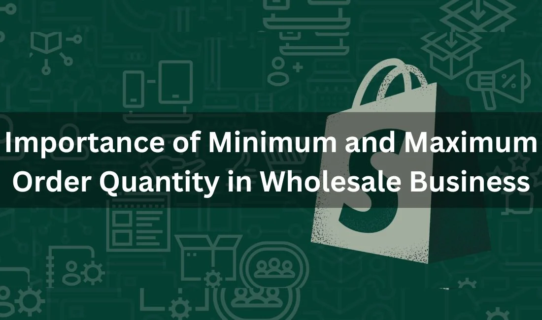 Master Wholesale Success: How Minimum and Maximum Order Quantity Boosts Profits & Efficiency