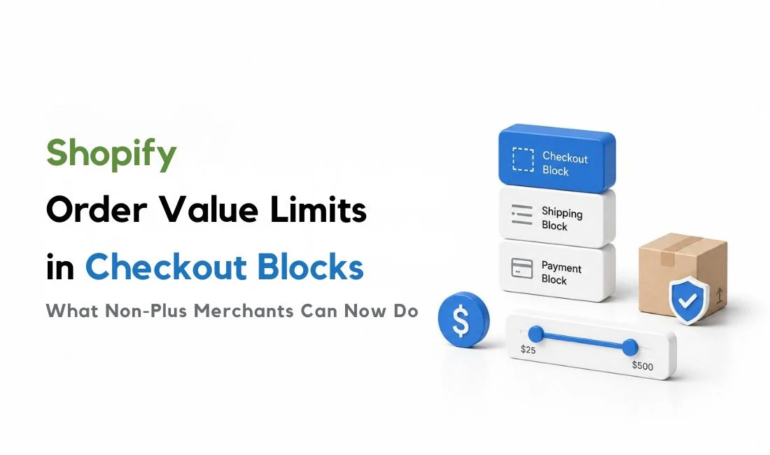 Shopify Order Value Limits in Checkout Blocks: What Non-Plus Merchants Can Now Do