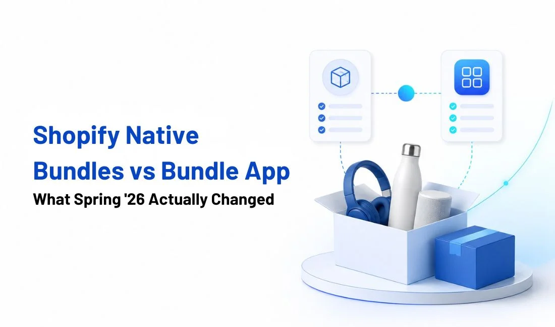 Shopify Native Bundles vs Bundle App: What Spring ’26 Actually Changed
