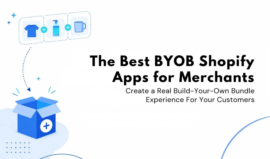 Las mejores aplicaciones BYOB Shopify para comerciantes que desean una experiencia real de crear su propio paquete