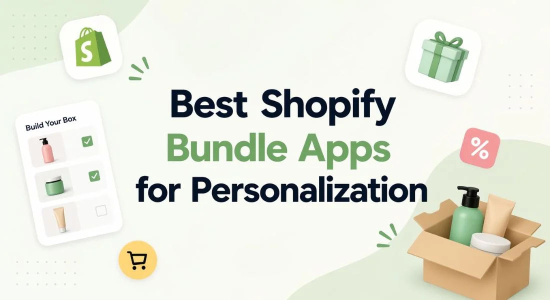Las 5 mejores apps de paquetes personalizados para Shopify (Guía 2026 para aumentar el valor promedio del pedido)