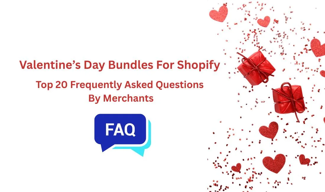 Valentine’s Day Bundles for Shopify: Top 20 Questions Merchants Ask (2026)