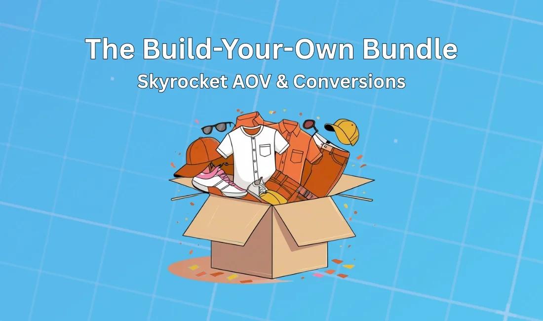 The Hottest Shopify Trend: How Build-Your-Own Bundles Can Skyrocket Your Sales Focus