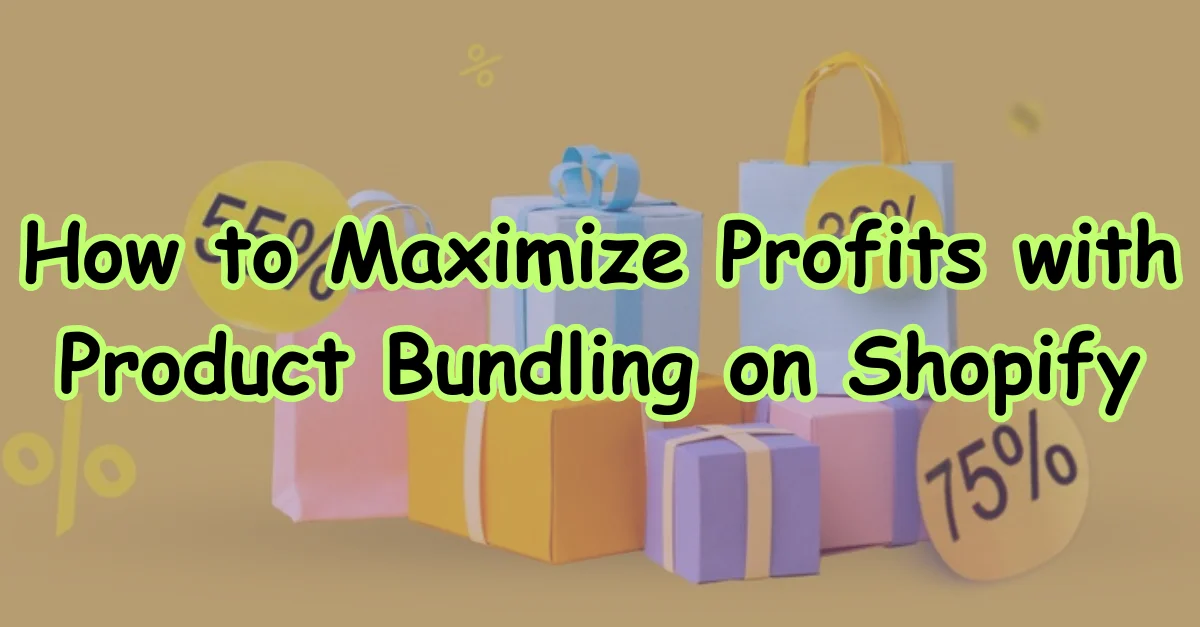 Product Bundling for Shopify: Maximize Profits in 2025 (Full Guide)