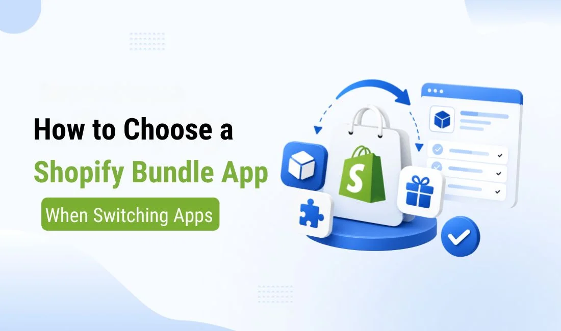 Switching Shopify Bundle Apps? Here's How to Choose the Right Replacement Without Breaking Your Store